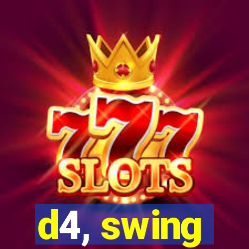 d4, swing